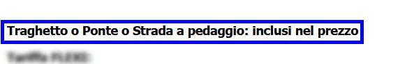 Traghetto o ponte o strada a pedaggio incluso